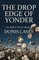 The Drop Edge of Yonder