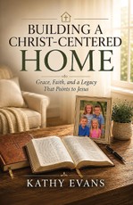 Building a Christ-Centered Home