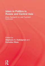 Dudolgnon, S: Islam in Politics in Russia and Central Asia