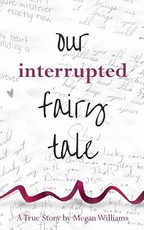 Our Interrupted Fairy Tale