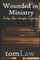 Wounded in Ministry