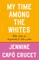 My Time Among the Whites