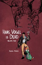 Hans Vogel Is Dead Volume 2