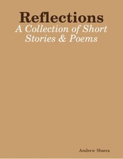 Reflections: A Collection of Short Stories & Poems