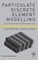 Particulate Discrete Element Modelling