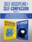 Self-Discipline & Self-Compassion (2 in 1)