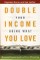 Double Your Income Doing What You Love