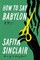Sinclair, S: How to Say Babylon
