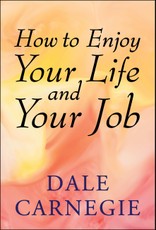 How to Enjoy Your Life and Your Job