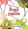 Bugs galore
