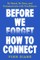 Before We Forget How to Connect