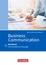 Commercial Correspondence Wirtschaftsschule Bayern. Business Communication - Workbook