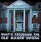 What's Troubling the Old Manor House