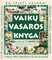 Vaikų vasaros knyga. 1 dalis: prie vandens ir sausumoje