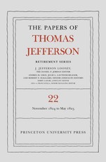 The Papers of Thomas Jefferson, Retirement Series, Volume 22