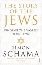 The Story of the Jews: Finding the Words (1000 BCE - 1492)