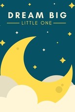 Dream Big little one