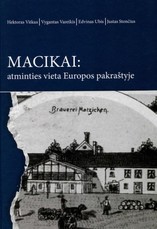 Macikai: atminties vieta Europos pakraštyje