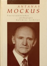 Antanas Mockus. Tautosakininkas, pedagogas, kultūros veikėjas