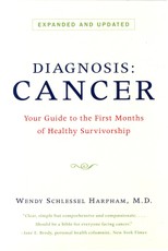 Diagnosis: Cancer: Your Guide to the First Months of Healthy Survivorship (Revised Edition)