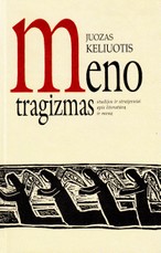 Meno tragizmas. Studijos ir straipsniai apie literatūrą ir meną
