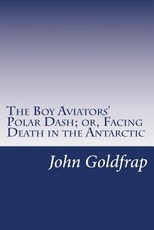 The Boy Aviators' Polar Dash; or, Facing Death in the Antarctic