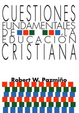 Cuestiones Fundamentales de la Educación Cristiana