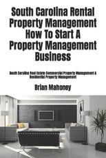 South Carolina Rental Property Management How To Start A Property Management Business