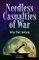 Needless Casualties of War