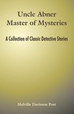 Uncle Abner Master of Mysteries