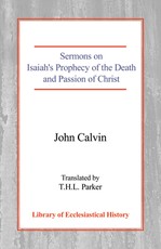 Sermons on Isaiah's Prophecy of the Death and Passion of Christ