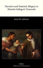 Narrative and National Allegory in Romulo Gallegos's Venezuela
