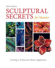 Sculptural Secrets for Mosaics