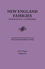 New England Families. Genealogical and Memorial. 1913 Edition. in Four Volumes. Volume III