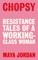 Chopsy: Resistance Tales of a Working-Class Woman