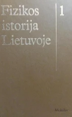 Fizikos istorija Lietuvoje (1579–1940), 1 t.