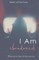 I Am. abandoned