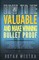 How To Be Valuable And Make Winning Bullet Proof