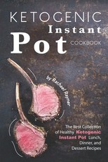 Ketogenic Instant Pot Cookbook