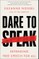 Dare to Speak