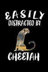 Easily Distracted By Cheetah