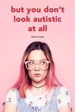 But you don't look autistic at all