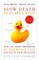 Slow Death by Rubber Duck
