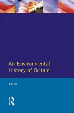 Clapp, B: Environmental History of Britain since the Industr