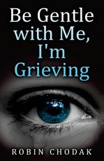 Be Gentle with Me, I'm Grieving