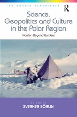 Sörlin, S: Science, Geopolitics and Culture in the Polar Reg