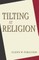 Tilting at Religion