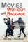 Movies Without Baggage: A Guide to Ultra-Low-Budget Filmmaking
