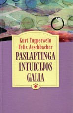 Paslaptinga intuicijos galia