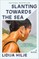 Slanting Towards the Sea